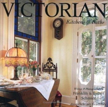 Hardcover Victorian Kitchens & Baths: Bringing Victorian Romance Into the Heart of the Home Book