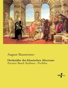Paperback Denkmäler des klassischen Altertums: Zweiter Band: Kadmos - Perikles [German] Book