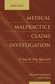 Hardcover Medical Malpractice Claims Investigation: A Step-By-Step Approach [With CDROM] Book