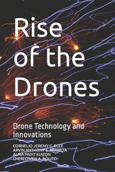 Paperback Rise of the Drones: Drone Technology and Innovations Book