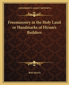 Paperback Freemasonry in the Holy Land or Handmarks of Hiram's Builders Book