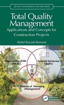 Hardcover Total Quality Management: Applications and Concepts for Construction Projects Book