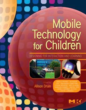 Paperback Mobile Technology for Children: Designing for Interaction and Learning Book