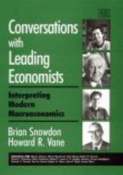Conversations With Leading Economists : Interpreting Modern Macroeconomics