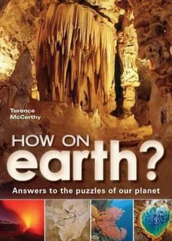 Paperback How on Earth?: Answers to the Puzzles of Our Planet Book