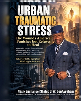 Urban Traumatic Stress - The Wounds America Punishes but Refuses to Heal