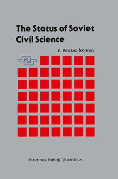 Hardcover The Status of Soviet Civil Science: Proceedings of the Symposium on Soviet Scientific Research, NATO Headquarters, Brussels, Belgium, September 24-26, Book