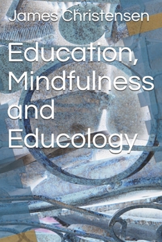 Paperback Education, Mindfulness and Educology Book