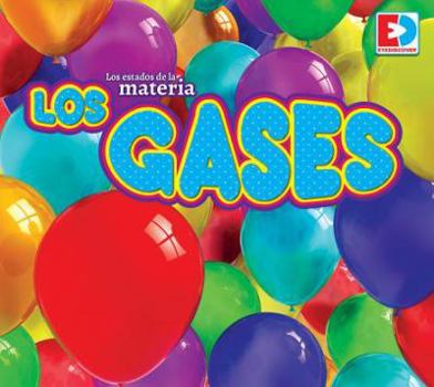 Library Binding Los Estados de la Materia -- Los Gases [Spanish] Book