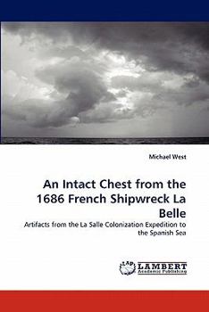 Paperback An Intact Chest from the 1686 French Shipwreck La Belle Book
