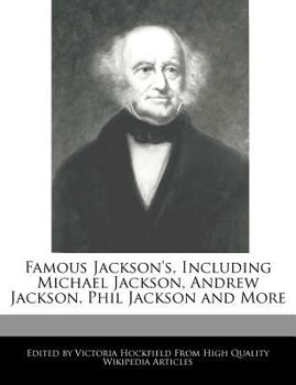 Paperback Famous Jackson's, Including Michael Jackson, Andrew Jackson, Phil Jackson and More Book