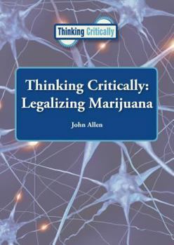 Hardcover Thinking Critically: Legalizing Marijuana Book