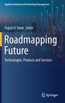 Hardcover Roadmapping Future: Technologies, Products and Services Book