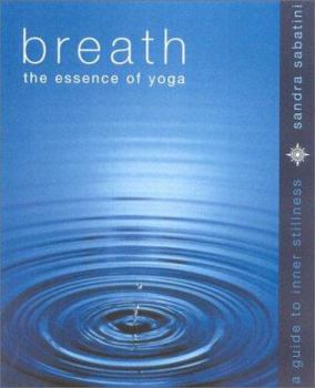 Paperback Breath; The Essence of Yoga: A Guide for Inner Stillness Book