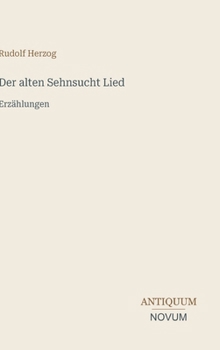 Hardcover Der alten Sehnsucht Lied: Erzählungen [German] Book