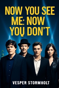 Now You See Me: Now You Don't: The Illusion of Power and the Art of Deception