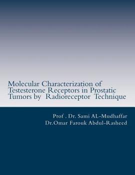 Paperback Molecular Characterization of Testerone Receptors in Prostatic Tumors by Radioreceptor Technique: Testeserone and Prostate Book