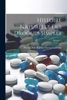 Paperback Histoire Naturelle Des Drogues Simples; Volume 2 [French] Book