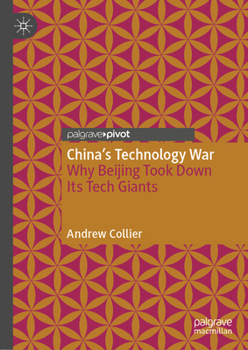 Hardcover China's Technology War: Why Beijing Took Down Its Tech Giants Book