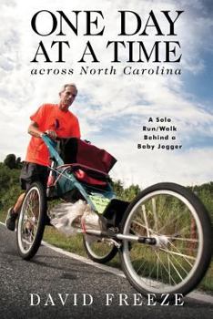 Paperback One Day at a Time Across NC: A Solo Run/Walk Behind a Baby Jogger Book