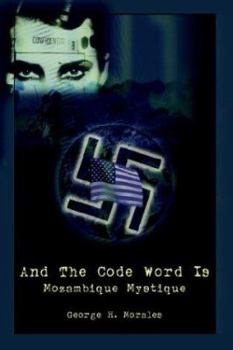 Paperback And The Code Word Is: Mozambique Mystique Book