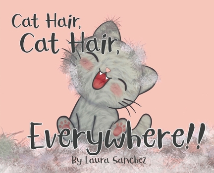 Hardcover Cat Hair, Cat Hair, Everywhere! Book