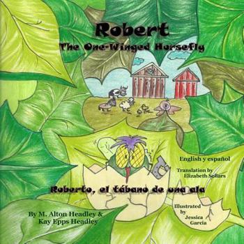 Paperback Robert, The One-Winged Horsefly: Roberto, el tabano de una ala Book