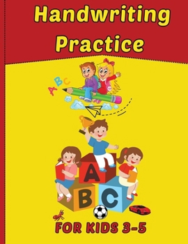 Paperback Handwriting Practice For Kids 3 -5: Preschool Writing Practice Book