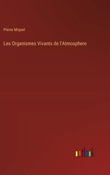 Hardcover Les Organismes Vivants de l'Atmosphere [French] Book