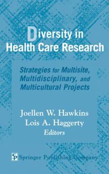 Hardcover Diversity in Health Care Research: Strategies for Multisite, Multidisciplinary, and Multicultural Projects Book