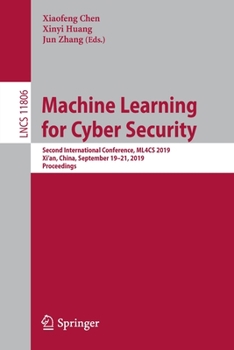Paperback Machine Learning for Cyber Security: Second International Conference, Ml4cs 2019, Xi'an, China, September 19-21, 2019, Proceedings Book