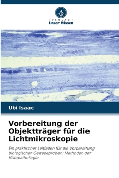 Vorbereitung der Objektträger für die Lichtmikroskopie (German Edition)