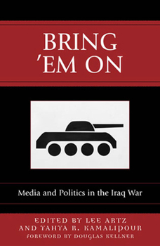 Paperback Bring 'Em On: Media and Politics in the Iraq War Book