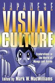 Paperback Japanese Visual Culture: Explorations in the World of Manga and Anime Book