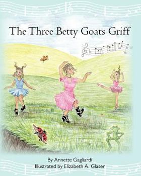 Paperback The Three Betty Goats Griff Book