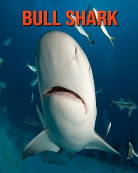 Paperback Bull Shark: Incredible Pictures and Fun Facts about Bull Shark Book