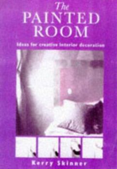 Hardcover The Painted Room: Ideas for Creative Interior Decoration Book