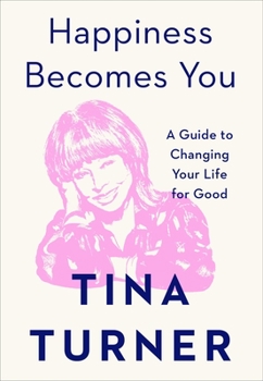 Hardcover Happiness Becomes You: A Guide to Changing Your Life for Good Book