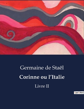 Paperback Corinne ou l'Italie: Livre II [French] Book