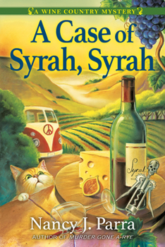 A Case of Syrah, Syrah - Book #1 of the A Wine Country Mystery