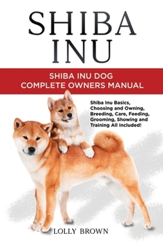 Paperback Shiba Inu: Shiba Inu Dog Complete Owner's Manual Book