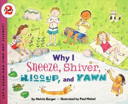 Why I Sneeze, Shiver, Hiccup, & Yawn (Let's-Read-and-Find-Out Science 2) - Book  of the Let's-Read-and-Find-Out Science, Stage 2
