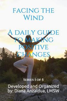 Paperback Facing The Wind: A Daily Guide to Making Positive Changes Book
