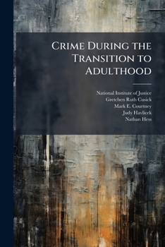 Paperback Crime During the Transition to Adulthood: How Youth Fare as They Leave Out-Of-Home Care - Scholar's Choice Edition Book