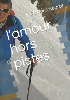 Paperback l'amour hors pistes [French] Book