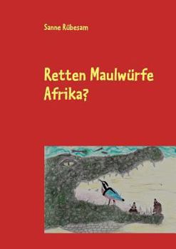 Paperback Retten Maulwürfe Afrika? [German] Book