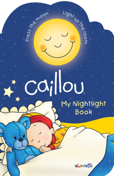 Board book Caillou: My Nightlight Book