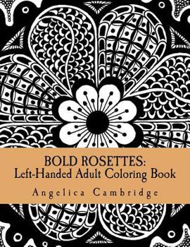 Paperback Bold Rosettes: Left-Handed Adult Coloring Book