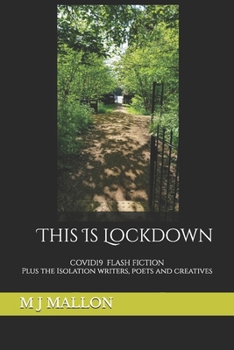 Paperback This Is Lockdown: COVID19 Flash Fiction plus the isolation writers, poets and creatives Book