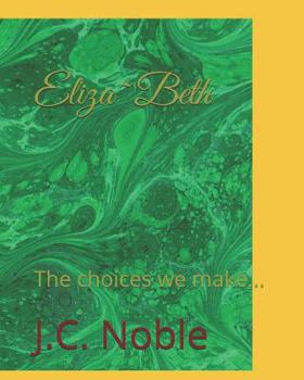 Paperback Eliza Beth: The choices we make... Book